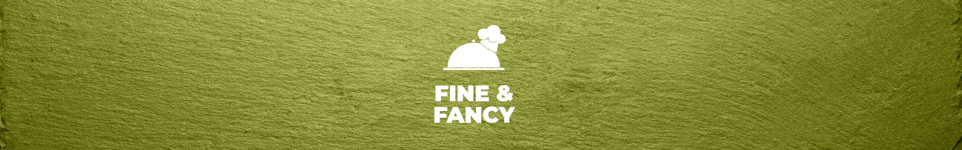 Fine & Fancy